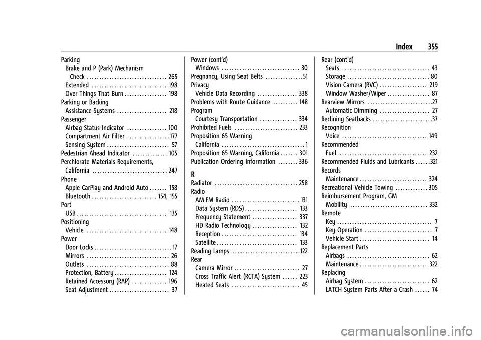 CHEVROLET BLAZER 2023  Owners Manual Chevrolet Blazer Owner Manual (GMNA-Localizing-U.S./Canada/Mexico-
16401961) - 2023 - CRC - 5/17/22
Index 355
ParkingBrake and P (Park) Mechanism
Check . . . . . . . . . . . . . . . . . . . . . . . . 