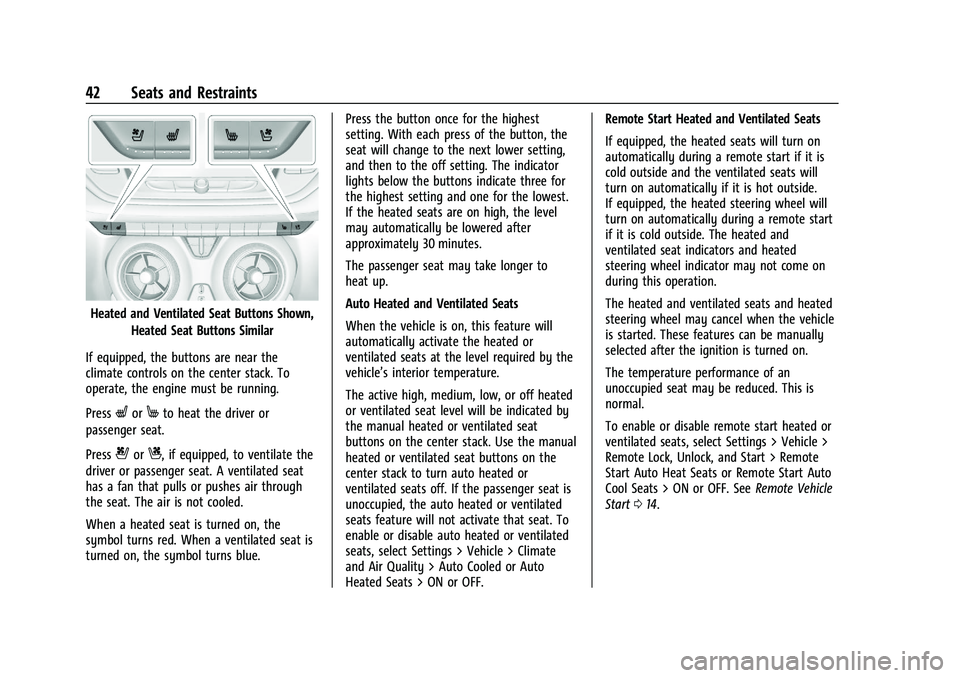 CHEVROLET BLAZER 2023 Service Manual Chevrolet Blazer Owner Manual (GMNA-Localizing-U.S./Canada/Mexico-
16401961) - 2023 - CRC - 5/17/22
42 Seats and Restraints
Heated and Ventilated Seat Buttons Shown,Heated Seat Buttons Similar
If equi