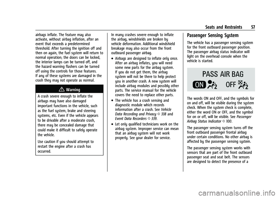 CHEVROLET BLAZER 2023  Owners Manual Chevrolet Blazer Owner Manual (GMNA-Localizing-U.S./Canada/Mexico-
16401961) - 2023 - CRC - 5/17/22
Seats and Restraints 57
airbags inflate. The feature may also
activate, without airbag inflation, af