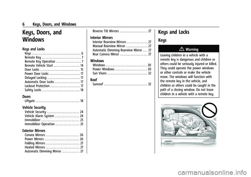 CHEVROLET BLAZER 2023  Owners Manual Chevrolet Blazer Owner Manual (GMNA-Localizing-U.S./Canada/Mexico-
16401961) - 2023 - CRC - 5/17/22
6 Keys, Doors, and Windows
Keys, Doors, and
Windows
Keys and Locks
Keys . . . . . . . . . . . . . . 