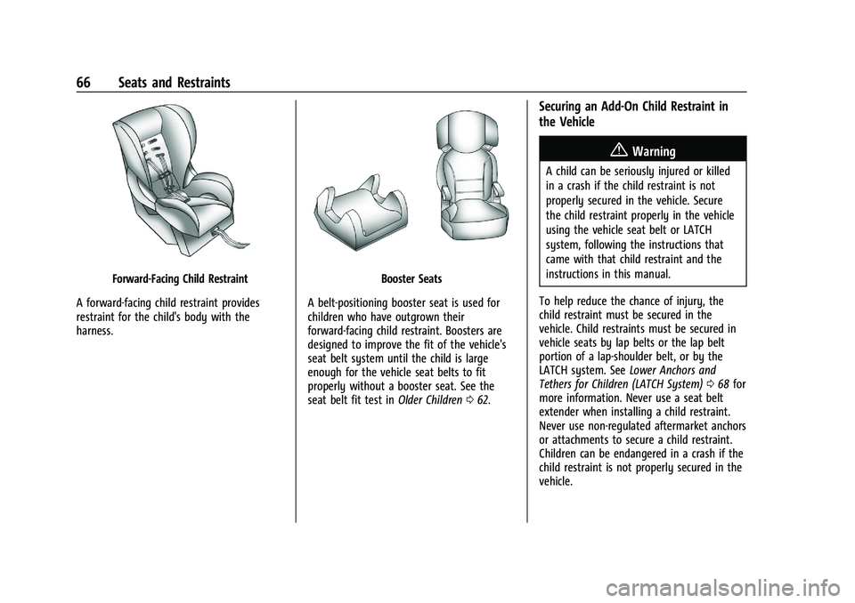 CHEVROLET BLAZER 2023 Repair Manual Chevrolet Blazer Owner Manual (GMNA-Localizing-U.S./Canada/Mexico-
16401961) - 2023 - CRC - 5/17/22
66 Seats and Restraints
Forward-Facing Child Restraint
A forward-facing child restraint provides
res CHEVROLET BLAZER 2023 Repair Manual Chevrolet Blazer Owner Manual (GMNA-Localizing-U.S./Canada/Mexico-
16401961) - 2023 - CRC - 5/17/22
66 Seats and Restraints
Forward-Facing Child Restraint
A forward-facing child restraint provides
res
