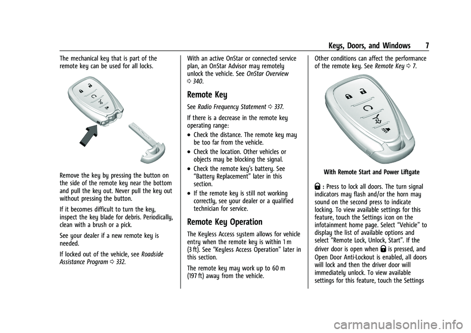 CHEVROLET BLAZER 2023  Owners Manual Chevrolet Blazer Owner Manual (GMNA-Localizing-U.S./Canada/Mexico-
16401961) - 2023 - CRC - 5/17/22
Keys, Doors, and Windows 7
The mechanical key that is part of the
remote key can be used for all loc