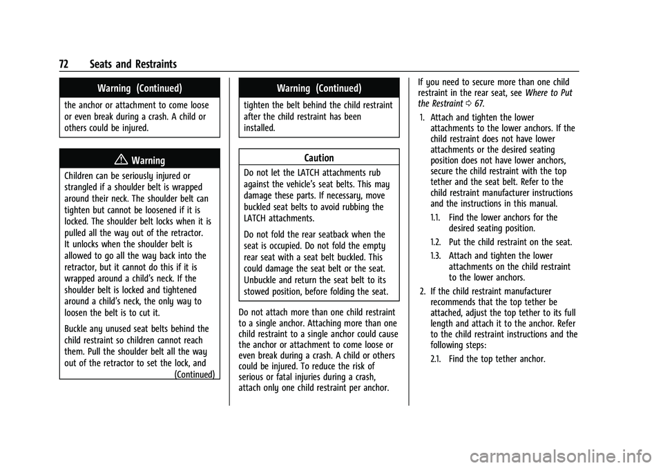 CHEVROLET BLAZER 2023 Manual PDF Chevrolet Blazer Owner Manual (GMNA-Localizing-U.S./Canada/Mexico-
16401961) - 2023 - CRC - 5/17/22
72 Seats and Restraints
Warning (Continued)
the anchor or attachment to come loose
or even break dur CHEVROLET BLAZER 2023 Manual PDF Chevrolet Blazer Owner Manual (GMNA-Localizing-U.S./Canada/Mexico-
16401961) - 2023 - CRC - 5/17/22
72 Seats and Restraints
Warning (Continued)
the anchor or attachment to come loose
or even break dur