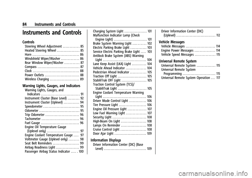 CHEVROLET BLAZER 2023  Owners Manual Chevrolet Blazer Owner Manual (GMNA-Localizing-U.S./Canada/Mexico-
16401961) - 2023 - CRC - 5/17/22
84 Instruments and Controls
Instruments and Controls
Controls
Steering Wheel Adjustment . . . . . . 