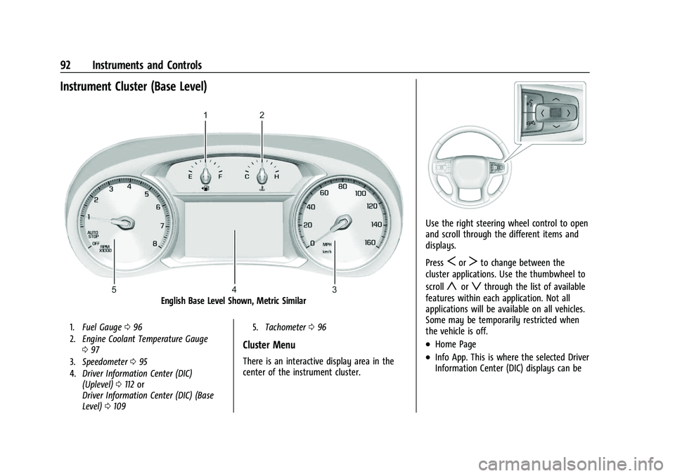CHEVROLET BLAZER 2023  Owners Manual Chevrolet Blazer Owner Manual (GMNA-Localizing-U.S./Canada/Mexico-
16401961) - 2023 - CRC - 5/17/22
92 Instruments and Controls
Instrument Cluster (Base Level)
English Base Level Shown, Metric Similar