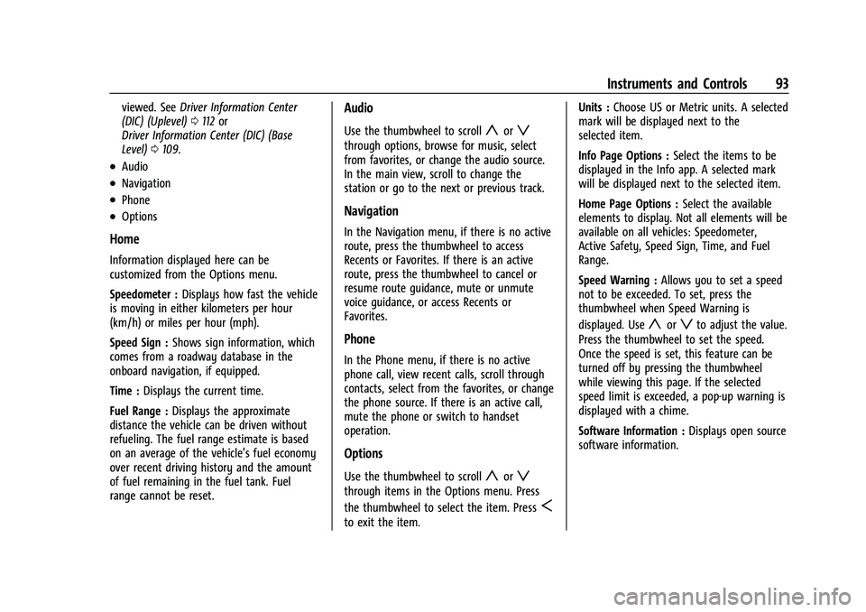 CHEVROLET BLAZER 2023  Owners Manual Chevrolet Blazer Owner Manual (GMNA-Localizing-U.S./Canada/Mexico-
16401961) - 2023 - CRC - 5/17/22
Instruments and Controls 93
viewed. SeeDriver Information Center
(DIC) (Uplevel) 0112 or
Driver Info