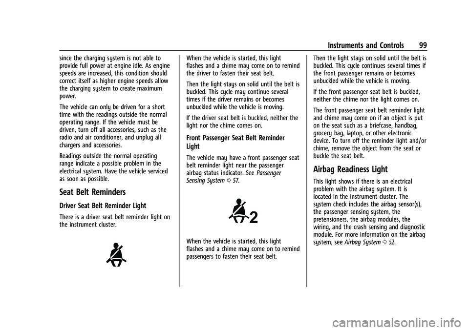 CHEVROLET BLAZER 2023  Owners Manual Chevrolet Blazer Owner Manual (GMNA-Localizing-U.S./Canada/Mexico-
16401961) - 2023 - CRC - 5/17/22
Instruments and Controls 99
since the charging system is not able to
provide full power at engine id