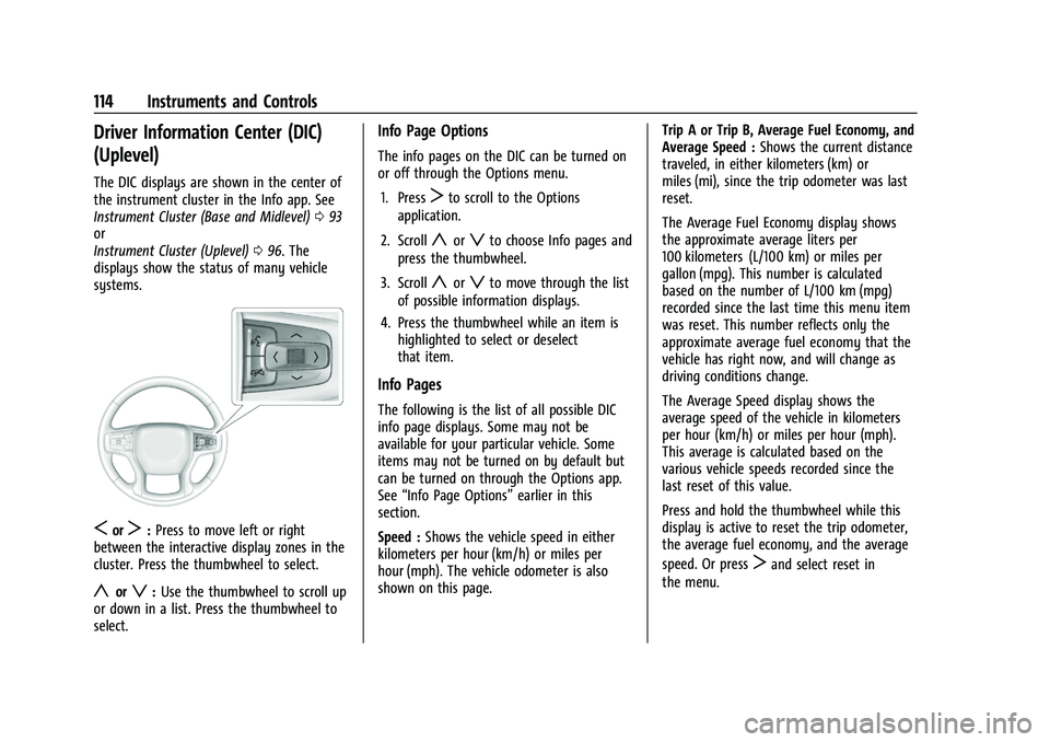 CHEVROLET BLAZER 2022  Owners Manual Chevrolet Blazer Owner Manual (GMNA-Localizing-U.S./Canada/Mexico-
15165663) - 2022 - CRC - 4/27/21
114 Instruments and Controls
Driver Information Center (DIC)
(Uplevel)
The DIC displays are shown in