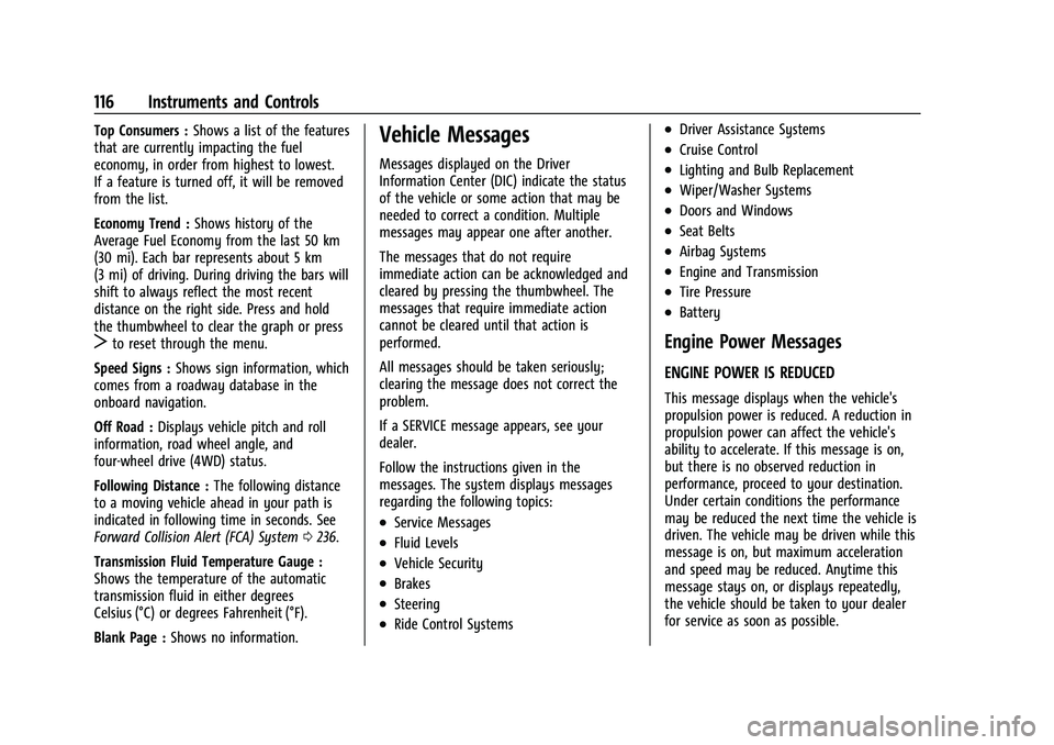 CHEVROLET BLAZER 2022  Owners Manual Chevrolet Blazer Owner Manual (GMNA-Localizing-U.S./Canada/Mexico-
15165663) - 2022 - CRC - 4/27/21
116 Instruments and Controls
Top Consumers :Shows a list of the features
that are currently impactin