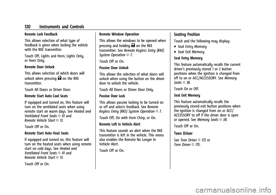 CHEVROLET BLAZER 2022 Owners Manual Chevrolet Blazer Owner Manual (GMNA-Localizing-U.S./Canada/Mexico-
15165663) - 2022 - CRC - 4/27/21
120 Instruments and Controls
Remote Lock Feedback
This allows selection of what type of
feedback is CHEVROLET BLAZER 2022 Owners Manual Chevrolet Blazer Owner Manual (GMNA-Localizing-U.S./Canada/Mexico-
15165663) - 2022 - CRC - 4/27/21
120 Instruments and Controls
Remote Lock Feedback
This allows selection of what type of
feedback is