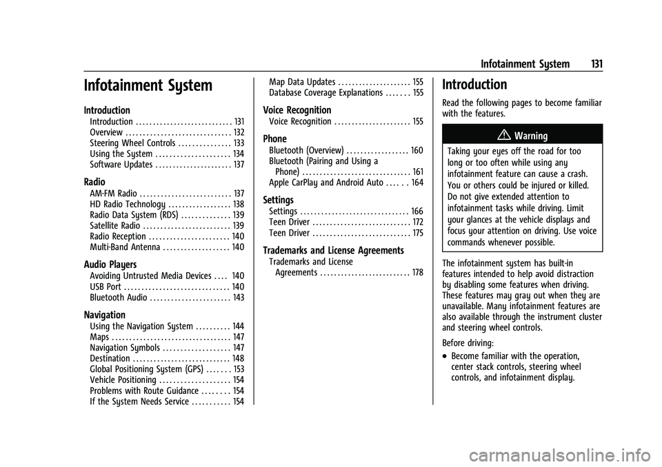 CHEVROLET BLAZER 2022 Owners Manual Chevrolet Blazer Owner Manual (GMNA-Localizing-U.S./Canada/Mexico-
15165663) - 2022 - CRC - 4/27/21
Infotainment System 131
Infotainment System
Introduction
Introduction . . . . . . . . . . . . . . . CHEVROLET BLAZER 2022 Owners Manual Chevrolet Blazer Owner Manual (GMNA-Localizing-U.S./Canada/Mexico-
15165663) - 2022 - CRC - 4/27/21
Infotainment System 131
Infotainment System
Introduction
Introduction . . . . . . . . . . . . . . .