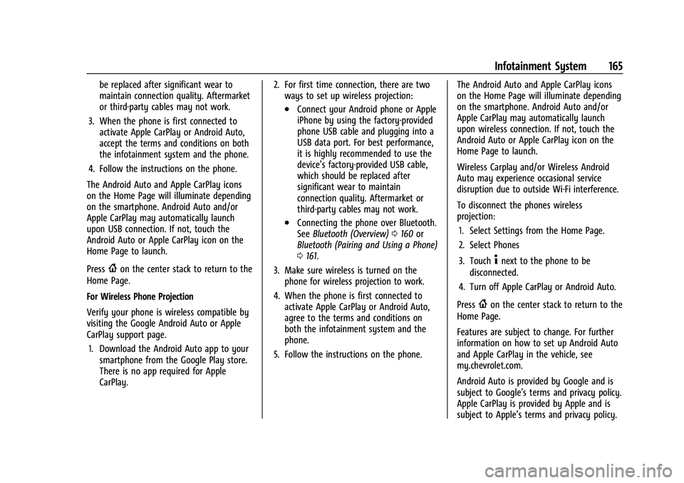 CHEVROLET BLAZER 2022 Owners Manual Chevrolet Blazer Owner Manual (GMNA-Localizing-U.S./Canada/Mexico-
15165663) - 2022 - CRC - 4/27/21
Infotainment System 165
be replaced after significant wear to
maintain connection quality. Aftermark CHEVROLET BLAZER 2022 Owners Manual Chevrolet Blazer Owner Manual (GMNA-Localizing-U.S./Canada/Mexico-
15165663) - 2022 - CRC - 4/27/21
Infotainment System 165
be replaced after significant wear to
maintain connection quality. Aftermark