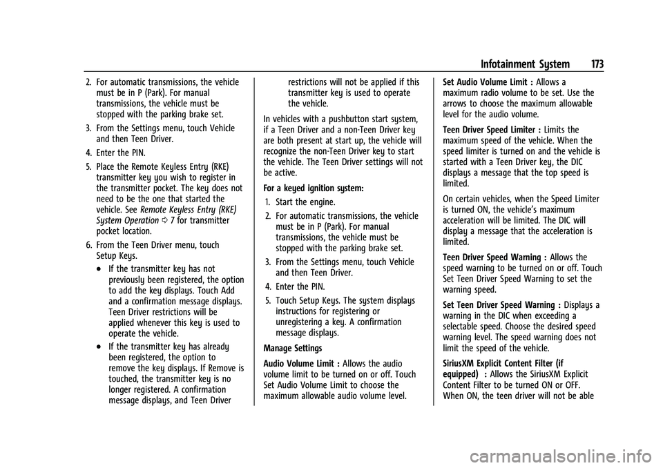 CHEVROLET BLAZER 2022 Owners Manual Chevrolet Blazer Owner Manual (GMNA-Localizing-U.S./Canada/Mexico-
15165663) - 2022 - CRC - 4/27/21
Infotainment System 173
2. For automatic transmissions, the vehiclemust be in P (Park). For manual
t CHEVROLET BLAZER 2022 Owners Manual Chevrolet Blazer Owner Manual (GMNA-Localizing-U.S./Canada/Mexico-
15165663) - 2022 - CRC - 4/27/21
Infotainment System 173
2. For automatic transmissions, the vehiclemust be in P (Park). For manual
t