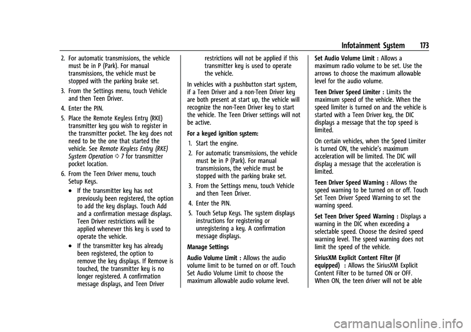 CHEVROLET BLAZER 2022  Owners Manual Chevrolet Blazer Owner Manual (GMNA-Localizing-U.S./Canada/Mexico-
15165663) - 2022 - CRC - 4/27/21
Infotainment System 173
2. For automatic transmissions, the vehiclemust be in P (Park). For manual
t