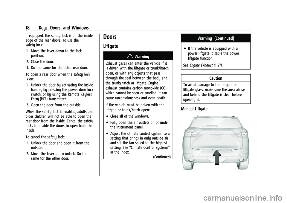 CHEVROLET BLAZER 2022 User Guide Chevrolet Blazer Owner Manual (GMNA-Localizing-U.S./Canada/Mexico-
15165663) - 2022 - CRC - 4/27/21
18 Keys, Doors, and Windows
If equipped, the safety lock is on the inside
edge of the rear doors. To CHEVROLET BLAZER 2022 User Guide Chevrolet Blazer Owner Manual (GMNA-Localizing-U.S./Canada/Mexico-
15165663) - 2022 - CRC - 4/27/21
18 Keys, Doors, and Windows
If equipped, the safety lock is on the inside
edge of the rear doors. To
