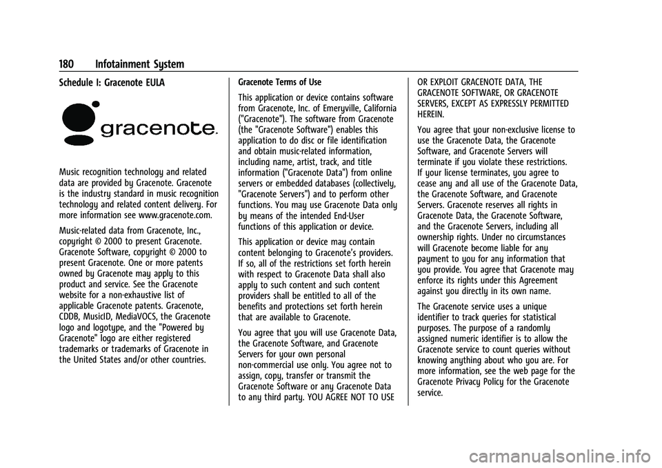 CHEVROLET BLAZER 2022  Owners Manual Chevrolet Blazer Owner Manual (GMNA-Localizing-U.S./Canada/Mexico-
15165663) - 2022 - CRC - 4/27/21
180 Infotainment System
Schedule I: Gracenote EULA
Music recognition technology and related
data are