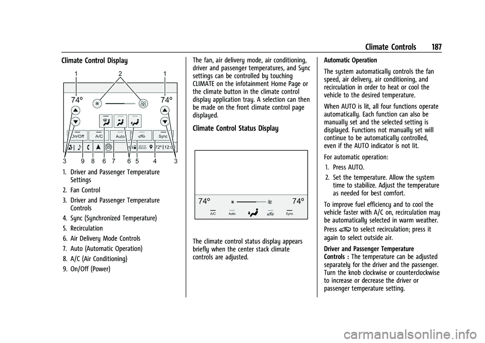 CHEVROLET BLAZER 2022  Owners Manual Chevrolet Blazer Owner Manual (GMNA-Localizing-U.S./Canada/Mexico-
15165663) - 2022 - CRC - 4/27/21
Climate Controls 187
Climate Control Display
1. Driver and Passenger TemperatureSettings
2. Fan Cont