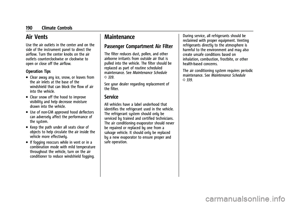 CHEVROLET BLAZER 2022  Owners Manual Chevrolet Blazer Owner Manual (GMNA-Localizing-U.S./Canada/Mexico-
15165663) - 2022 - CRC - 4/27/21
190 Climate Controls
Air Vents
Use the air outlets in the center and on the
side of the instrument p