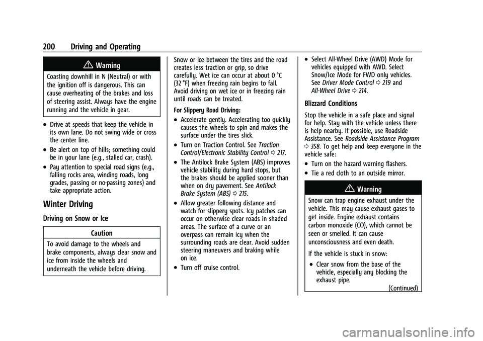 CHEVROLET BLAZER 2022  Owners Manual Chevrolet Blazer Owner Manual (GMNA-Localizing-U.S./Canada/Mexico-
15165663) - 2022 - CRC - 4/27/21
200 Driving and Operating
{Warning
Coasting downhill in N (Neutral) or with
the ignition off is dang