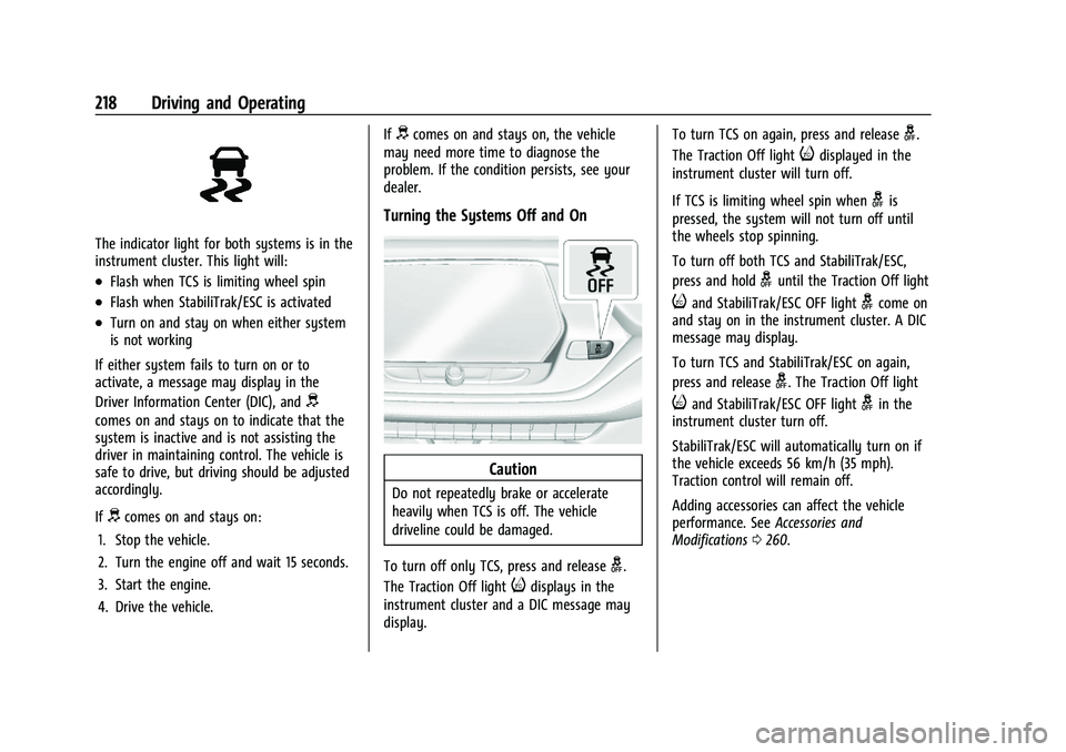 CHEVROLET BLAZER 2022  Owners Manual Chevrolet Blazer Owner Manual (GMNA-Localizing-U.S./Canada/Mexico-
15165663) - 2022 - CRC - 4/27/21
218 Driving and Operating
The indicator light for both systems is in the
instrument cluster. This li