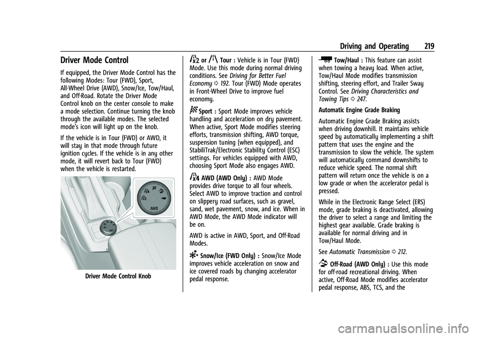 CHEVROLET BLAZER 2022  Owners Manual Chevrolet Blazer Owner Manual (GMNA-Localizing-U.S./Canada/Mexico-
15165663) - 2022 - CRC - 4/27/21
Driving and Operating 219
Driver Mode Control
If equipped, the Driver Mode Control has the
following
