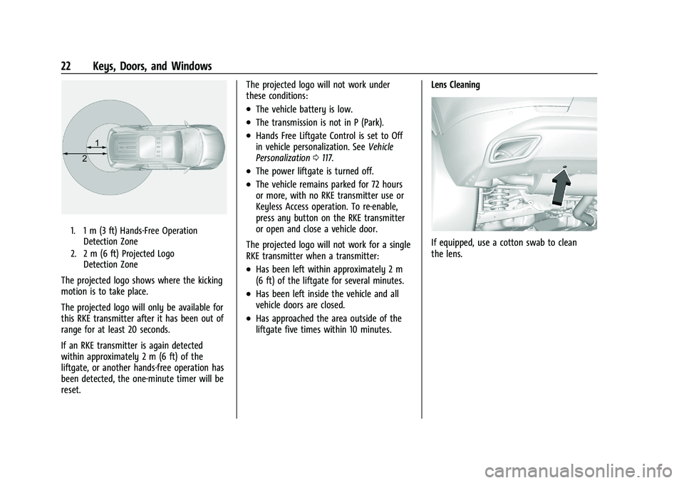 CHEVROLET BLAZER 2022 Owners Manual Chevrolet Blazer Owner Manual (GMNA-Localizing-U.S./Canada/Mexico-
15165663) - 2022 - CRC - 4/27/21
22 Keys, Doors, and Windows
1. 1 m (3 ft) Hands-Free OperationDetection Zone
2. 2 m (6 ft) Projected CHEVROLET BLAZER 2022 Owners Manual Chevrolet Blazer Owner Manual (GMNA-Localizing-U.S./Canada/Mexico-
15165663) - 2022 - CRC - 4/27/21
22 Keys, Doors, and Windows
1. 1 m (3 ft) Hands-Free OperationDetection Zone
2. 2 m (6 ft) Projected