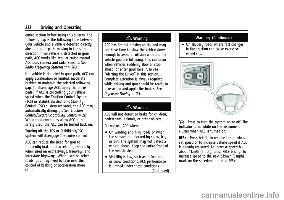 CHEVROLET BLAZER 2022  Owners Manual Chevrolet Blazer Owner Manual (GMNA-Localizing-U.S./Canada/Mexico-
15165663) - 2022 - CRC - 4/27/21
222 Driving and Operating
entire section before using this system. The
following gap is the followin