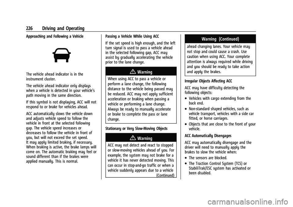 CHEVROLET BLAZER 2022  Owners Manual Chevrolet Blazer Owner Manual (GMNA-Localizing-U.S./Canada/Mexico-
15165663) - 2022 - CRC - 4/27/21
226 Driving and Operating
Approaching and Following a Vehicle
The vehicle ahead indicator is in the
