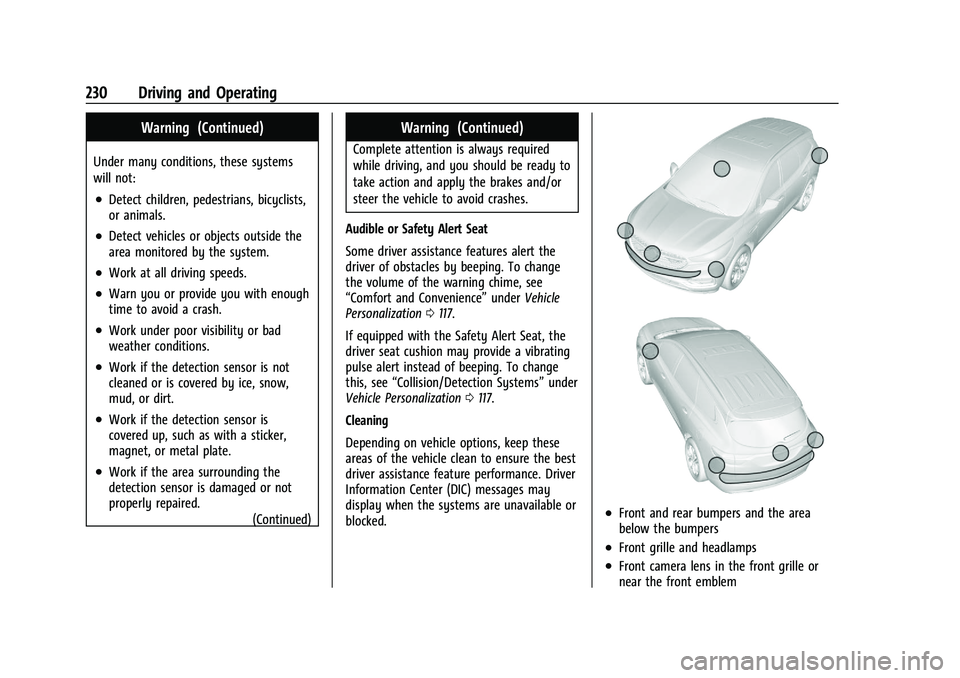 CHEVROLET BLAZER 2022  Owners Manual Chevrolet Blazer Owner Manual (GMNA-Localizing-U.S./Canada/Mexico-
15165663) - 2022 - CRC - 4/27/21
230 Driving and Operating
Warning (Continued)
Under many conditions, these systems
will not:
.Detect