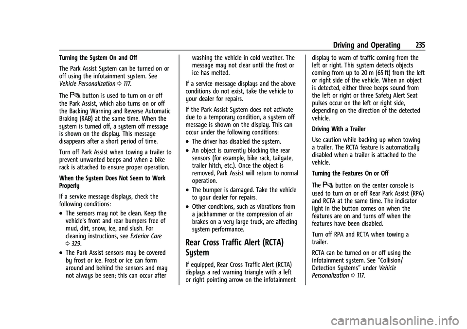 CHEVROLET BLAZER 2022  Owners Manual Chevrolet Blazer Owner Manual (GMNA-Localizing-U.S./Canada/Mexico-
15165663) - 2022 - CRC - 4/27/21
Driving and Operating 235
Turning the System On and Off
The Park Assist System can be turned on or
o