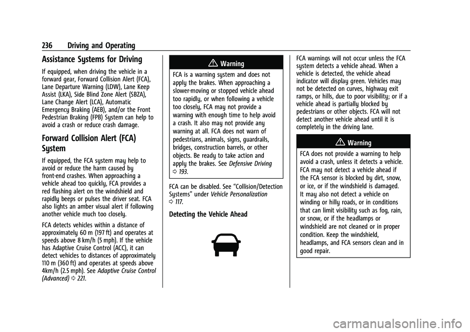 CHEVROLET BLAZER 2022  Owners Manual Chevrolet Blazer Owner Manual (GMNA-Localizing-U.S./Canada/Mexico-
15165663) - 2022 - CRC - 4/27/21
236 Driving and Operating
Assistance Systems for Driving
If equipped, when driving the vehicle in a
