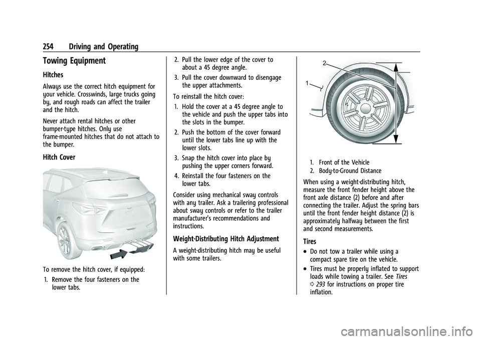 CHEVROLET BLAZER 2022  Owners Manual Chevrolet Blazer Owner Manual (GMNA-Localizing-U.S./Canada/Mexico-
15165663) - 2022 - CRC - 4/27/21
254 Driving and Operating
Towing Equipment
Hitches
Always use the correct hitch equipment for
your v