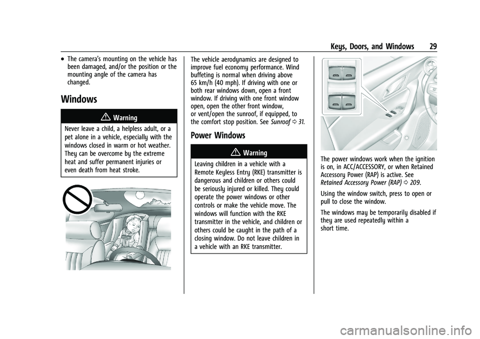 CHEVROLET BLAZER 2022 Owners Manual Chevrolet Blazer Owner Manual (GMNA-Localizing-U.S./Canada/Mexico-
15165663) - 2022 - CRC - 4/27/21
Keys, Doors, and Windows 29
.The camera’s mounting on the vehicle has
been damaged, and/or the pos CHEVROLET BLAZER 2022 Owners Manual Chevrolet Blazer Owner Manual (GMNA-Localizing-U.S./Canada/Mexico-
15165663) - 2022 - CRC - 4/27/21
Keys, Doors, and Windows 29
.The camera’s mounting on the vehicle has
been damaged, and/or the pos