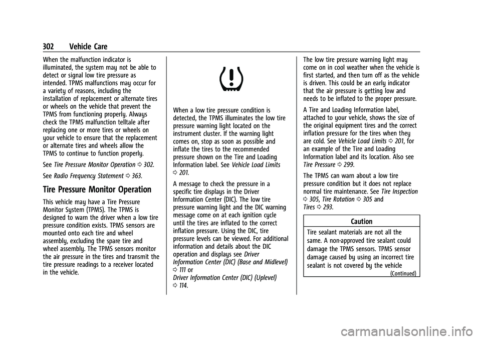CHEVROLET BLAZER 2022 Owners Manual Chevrolet Blazer Owner Manual (GMNA-Localizing-U.S./Canada/Mexico-
15165663) - 2022 - CRC - 4/27/21
302 Vehicle Care
When the malfunction indicator is
illuminated, the system may not be able to
detect CHEVROLET BLAZER 2022 Owners Manual Chevrolet Blazer Owner Manual (GMNA-Localizing-U.S./Canada/Mexico-
15165663) - 2022 - CRC - 4/27/21
302 Vehicle Care
When the malfunction indicator is
illuminated, the system may not be able to
detect