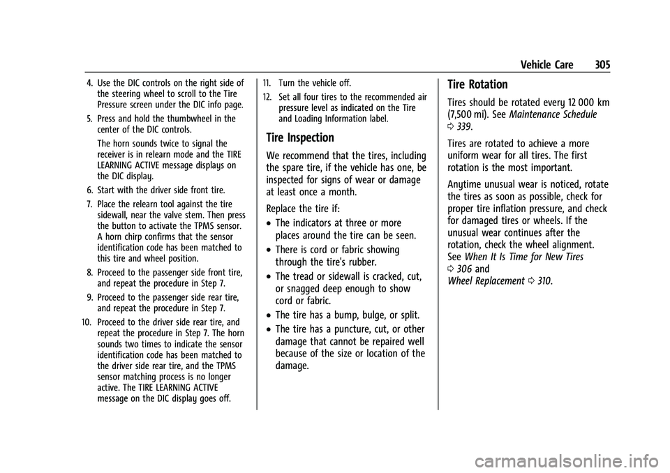 CHEVROLET BLAZER 2022 Owners Manual Chevrolet Blazer Owner Manual (GMNA-Localizing-U.S./Canada/Mexico-
15165663) - 2022 - CRC - 4/27/21
Vehicle Care 305
4. Use the DIC controls on the right side ofthe steering wheel to scroll to the Tir CHEVROLET BLAZER 2022 Owners Manual Chevrolet Blazer Owner Manual (GMNA-Localizing-U.S./Canada/Mexico-
15165663) - 2022 - CRC - 4/27/21
Vehicle Care 305
4. Use the DIC controls on the right side ofthe steering wheel to scroll to the Tir