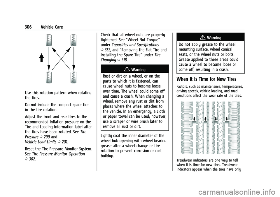 CHEVROLET BLAZER 2022 Owners Manual Chevrolet Blazer Owner Manual (GMNA-Localizing-U.S./Canada/Mexico-
15165663) - 2022 - CRC - 4/27/21
306 Vehicle Care
Use this rotation pattern when rotating
the tires.
Do not include the compact spare CHEVROLET BLAZER 2022 Owners Manual Chevrolet Blazer Owner Manual (GMNA-Localizing-U.S./Canada/Mexico-
15165663) - 2022 - CRC - 4/27/21
306 Vehicle Care
Use this rotation pattern when rotating
the tires.
Do not include the compact spare
