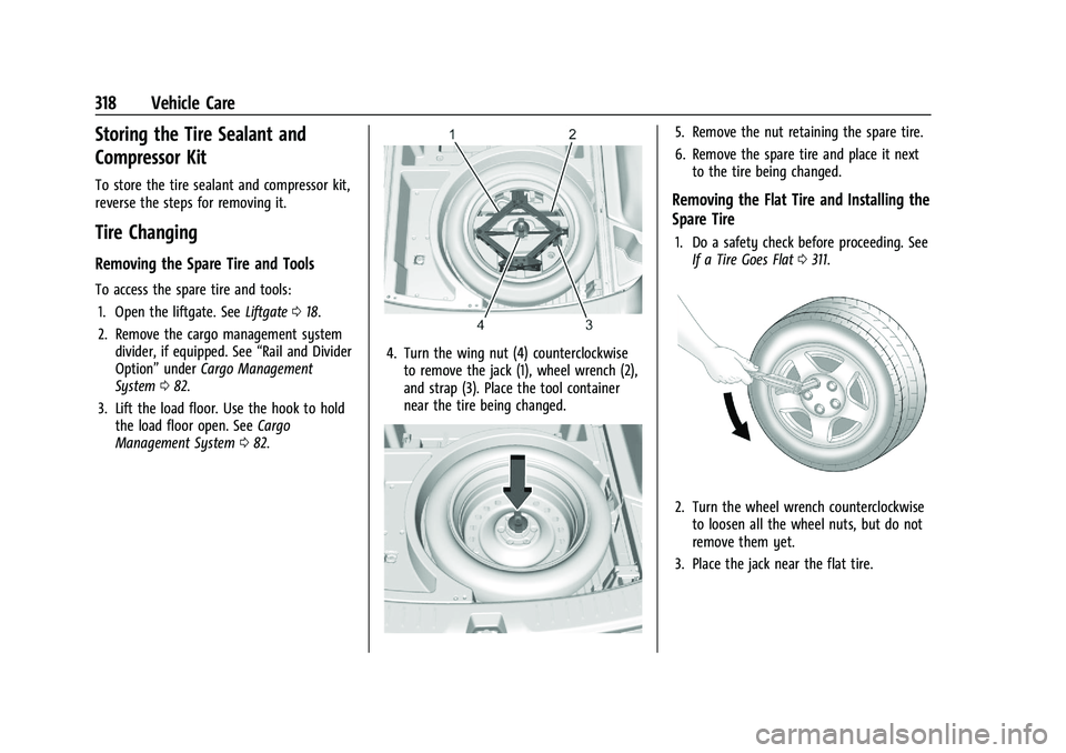 CHEVROLET BLAZER 2022 Owners Manual Chevrolet Blazer Owner Manual (GMNA-Localizing-U.S./Canada/Mexico-
15165663) - 2022 - CRC - 4/27/21
318 Vehicle Care
Storing the Tire Sealant and
Compressor Kit
To store the tire sealant and compresso CHEVROLET BLAZER 2022 Owners Manual Chevrolet Blazer Owner Manual (GMNA-Localizing-U.S./Canada/Mexico-
15165663) - 2022 - CRC - 4/27/21
318 Vehicle Care
Storing the Tire Sealant and
Compressor Kit
To store the tire sealant and compresso