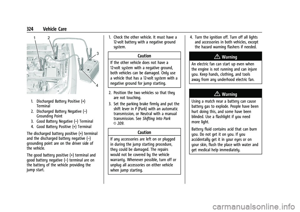 CHEVROLET BLAZER 2022 Owners Manual Chevrolet Blazer Owner Manual (GMNA-Localizing-U.S./Canada/Mexico-
15165663) - 2022 - CRC - 4/27/21
324 Vehicle Care
1. Discharged Battery Positive (+)Terminal
2. Discharged Battery Negative (–) Gro CHEVROLET BLAZER 2022 Owners Manual Chevrolet Blazer Owner Manual (GMNA-Localizing-U.S./Canada/Mexico-
15165663) - 2022 - CRC - 4/27/21
324 Vehicle Care
1. Discharged Battery Positive (+)Terminal
2. Discharged Battery Negative (–) Gro