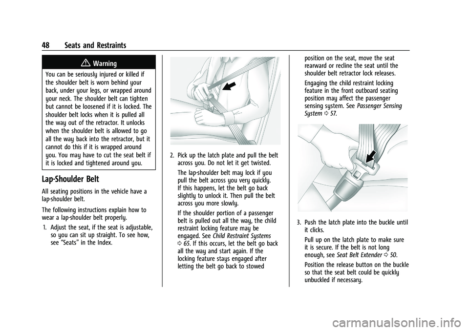 CHEVROLET BLAZER 2022 Service Manual Chevrolet Blazer Owner Manual (GMNA-Localizing-U.S./Canada/Mexico-
15165663) - 2022 - CRC - 4/27/21
48 Seats and Restraints
{Warning
You can be seriously injured or killed if
the shoulder belt is worn CHEVROLET BLAZER 2022 Service Manual Chevrolet Blazer Owner Manual (GMNA-Localizing-U.S./Canada/Mexico-
15165663) - 2022 - CRC - 4/27/21
48 Seats and Restraints
{Warning
You can be seriously injured or killed if
the shoulder belt is worn