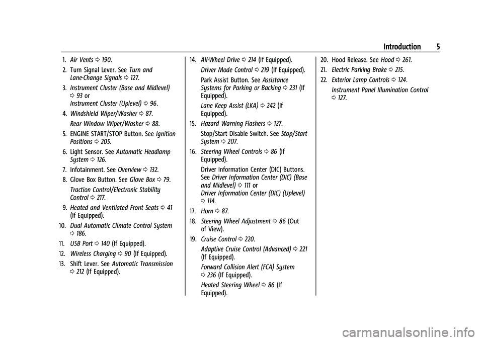 CHEVROLET BLAZER 2022 Owners Manual Chevrolet Blazer Owner Manual (GMNA-Localizing-U.S./Canada/Mexico-
15165663) - 2022 - CRC - 5/12/21
Introduction 5
1.Air Vents 0190.
2. Turn Signal Lever. See Turn and
Lane-Change Signals 0127.
3. Ins CHEVROLET BLAZER 2022 Owners Manual Chevrolet Blazer Owner Manual (GMNA-Localizing-U.S./Canada/Mexico-
15165663) - 2022 - CRC - 5/12/21
Introduction 5
1.Air Vents 0190.
2. Turn Signal Lever. See Turn and
Lane-Change Signals 0127.
3. Ins