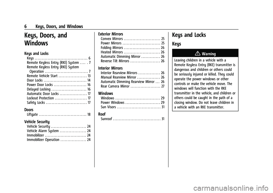 CHEVROLET BLAZER 2022  Owners Manual Chevrolet Blazer Owner Manual (GMNA-Localizing-U.S./Canada/Mexico-
15165663) - 2022 - CRC - 4/27/21
6 Keys, Doors, and Windows
Keys, Doors, and
Windows
Keys and Locks
Keys . . . . . . . . . . . . . . 