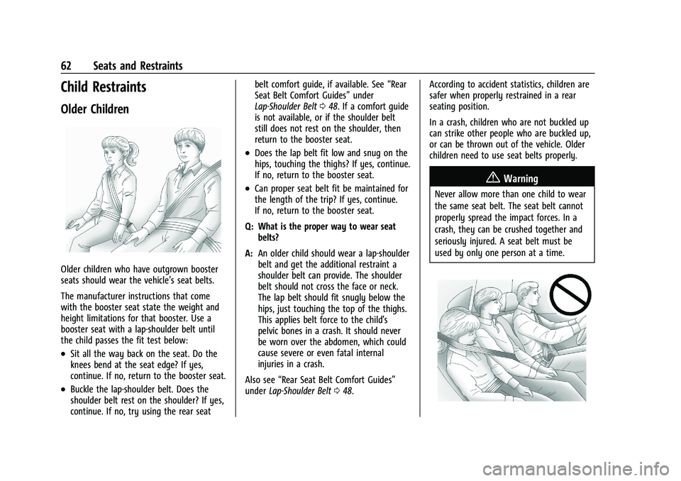 CHEVROLET BLAZER 2022 Repair Manual Chevrolet Blazer Owner Manual (GMNA-Localizing-U.S./Canada/Mexico-
15165663) - 2022 - CRC - 4/27/21
62 Seats and Restraints
Child Restraints
Older Children
Older children who have outgrown booster
sea CHEVROLET BLAZER 2022 Repair Manual Chevrolet Blazer Owner Manual (GMNA-Localizing-U.S./Canada/Mexico-
15165663) - 2022 - CRC - 4/27/21
62 Seats and Restraints
Child Restraints
Older Children
Older children who have outgrown booster
sea