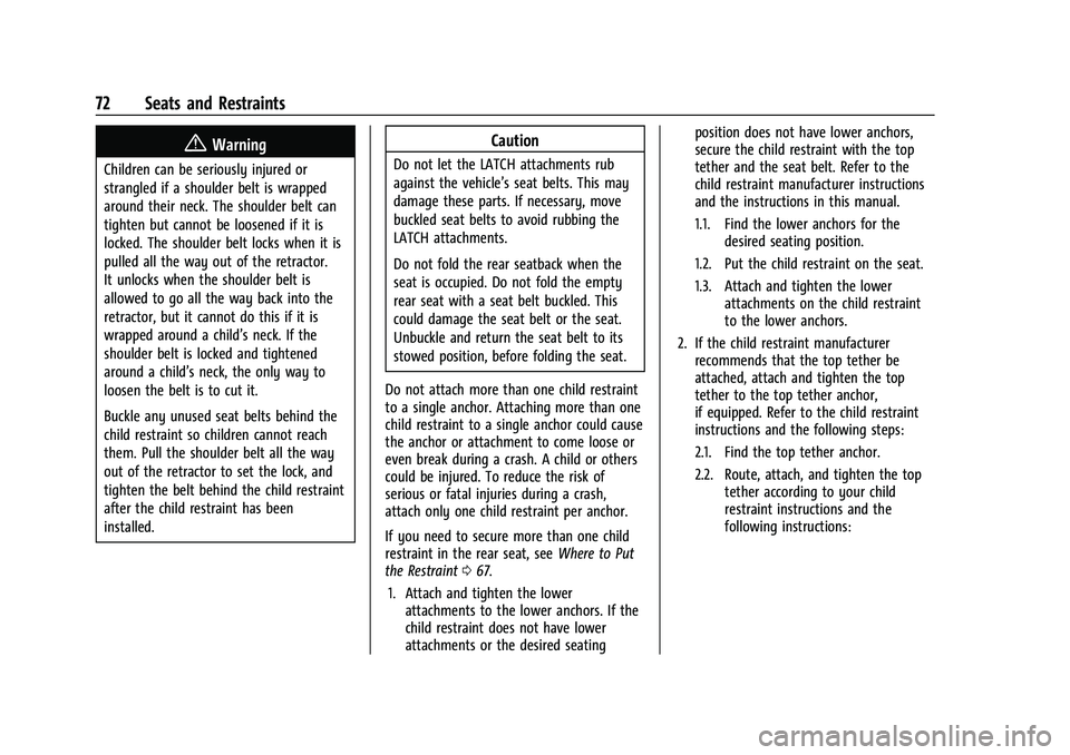 CHEVROLET BLAZER 2022 Manual PDF Chevrolet Blazer Owner Manual (GMNA-Localizing-U.S./Canada/Mexico-
15165663) - 2022 - CRC - 4/27/21
72 Seats and Restraints
{Warning
Children can be seriously injured or
strangled if a shoulder belt i CHEVROLET BLAZER 2022 Manual PDF Chevrolet Blazer Owner Manual (GMNA-Localizing-U.S./Canada/Mexico-
15165663) - 2022 - CRC - 4/27/21
72 Seats and Restraints
{Warning
Children can be seriously injured or
strangled if a shoulder belt i