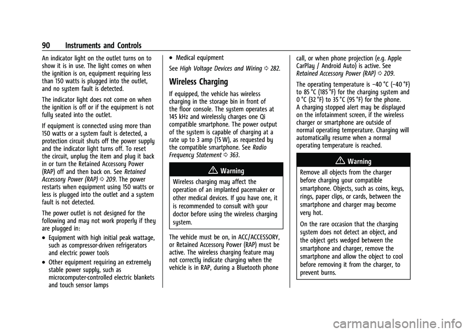 CHEVROLET BLAZER 2022 Owners Manual Chevrolet Blazer Owner Manual (GMNA-Localizing-U.S./Canada/Mexico-
15165663) - 2022 - CRC - 4/27/21
90 Instruments and Controls
An indicator light on the outlet turns on to
show it is in use. The ligh CHEVROLET BLAZER 2022 Owners Manual Chevrolet Blazer Owner Manual (GMNA-Localizing-U.S./Canada/Mexico-
15165663) - 2022 - CRC - 4/27/21
90 Instruments and Controls
An indicator light on the outlet turns on to
show it is in use. The ligh