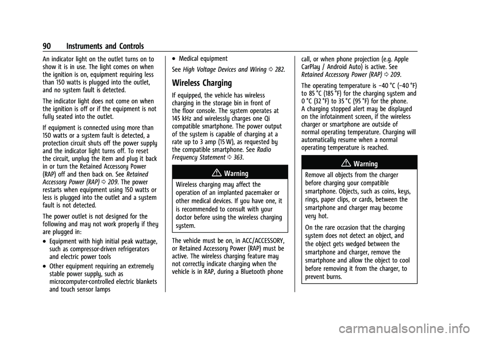 CHEVROLET BLAZER 2022  Owners Manual Chevrolet Blazer Owner Manual (GMNA-Localizing-U.S./Canada/Mexico-
15165663) - 2022 - CRC - 4/27/21
90 Instruments and Controls
An indicator light on the outlet turns on to
show it is in use. The ligh