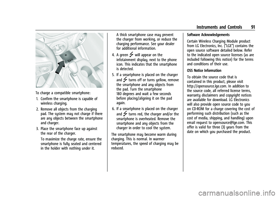 CHEVROLET BLAZER 2022 Owners Manual Chevrolet Blazer Owner Manual (GMNA-Localizing-U.S./Canada/Mexico-
15165663) - 2022 - CRC - 4/27/21
Instruments and Controls 91
To charge a compatible smartphone:1. Confirm the smartphone is capable o CHEVROLET BLAZER 2022 Owners Manual Chevrolet Blazer Owner Manual (GMNA-Localizing-U.S./Canada/Mexico-
15165663) - 2022 - CRC - 4/27/21
Instruments and Controls 91
To charge a compatible smartphone:1. Confirm the smartphone is capable o