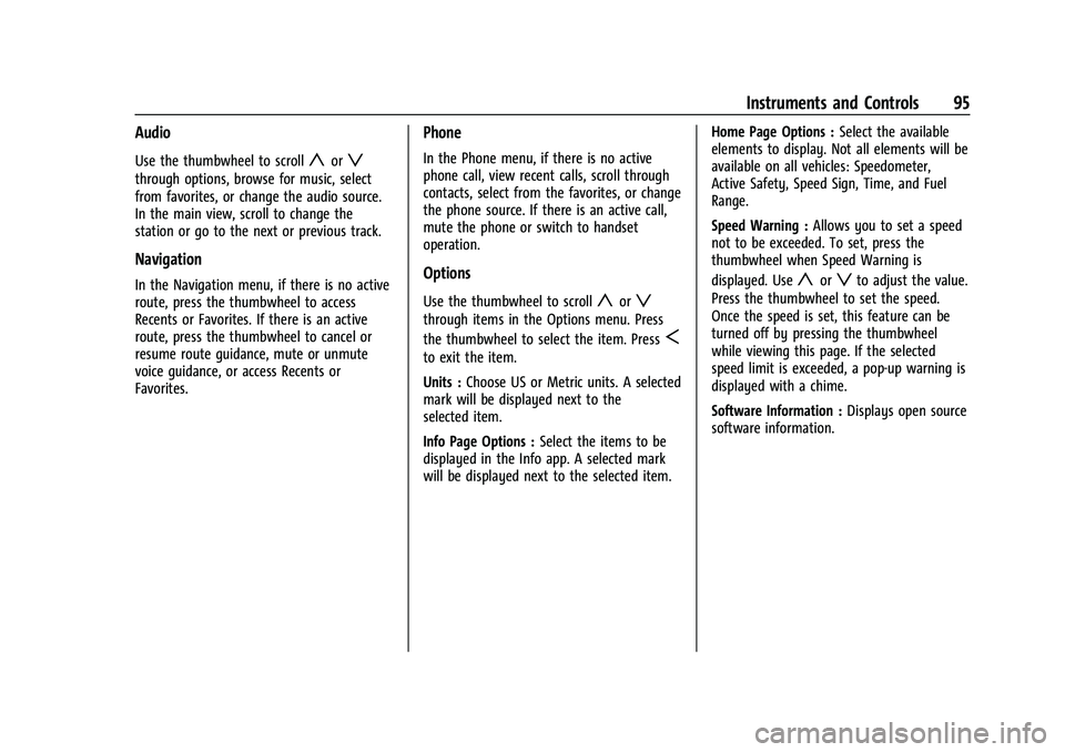 CHEVROLET BLAZER 2022  Owners Manual Chevrolet Blazer Owner Manual (GMNA-Localizing-U.S./Canada/Mexico-
15165663) - 2022 - CRC - 4/27/21
Instruments and Controls 95
Audio
Use the thumbwheel to scrollyorz
through options, browse for music