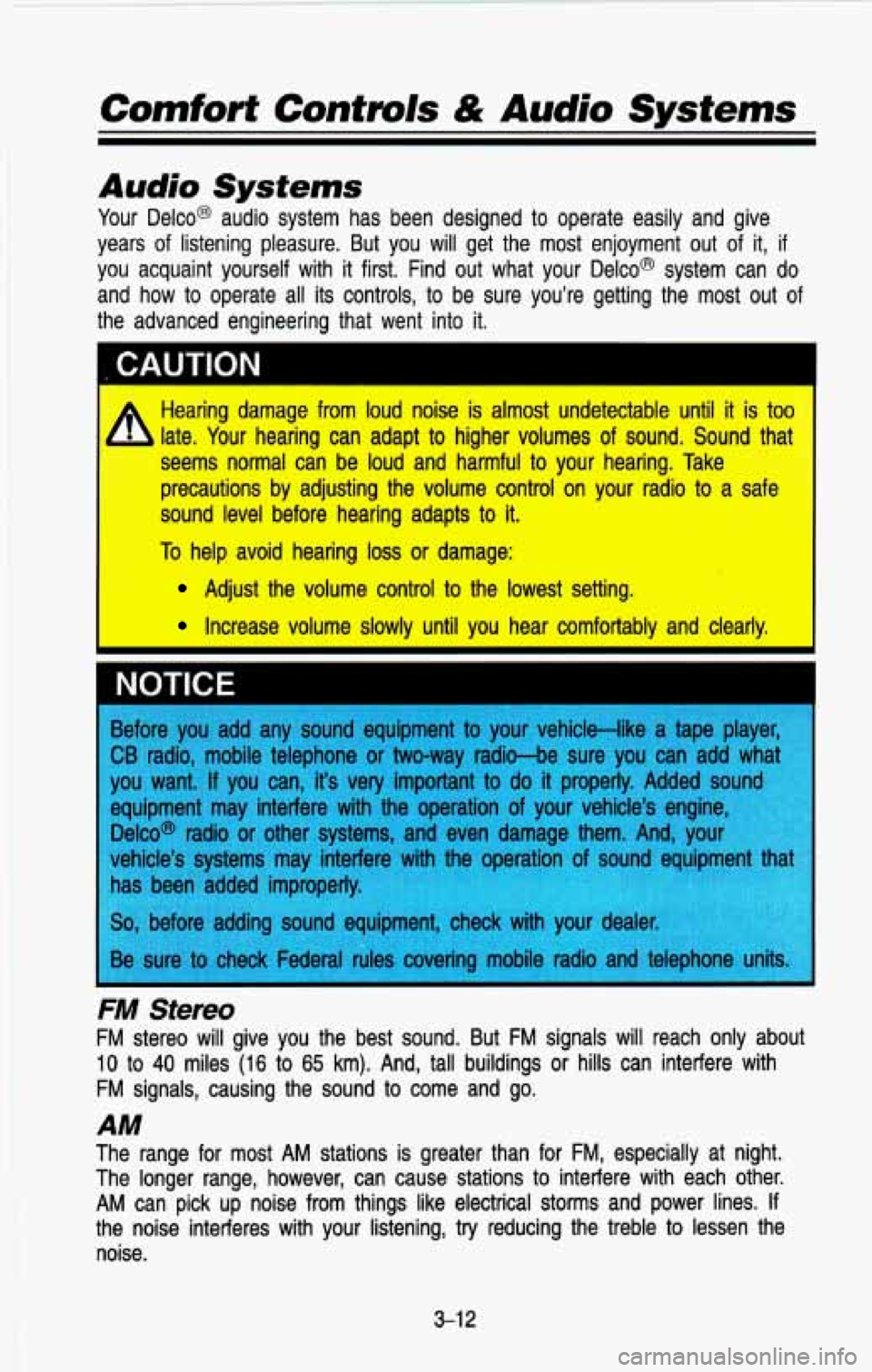 CHEVROLET BLAZER 1993  Owners Manual Comfort  Controls & Audio Systems 
Audio Systems 
Your  Delco@  audio  system  has  been  designed  to  operate  easily  a\
nd  give 
years  of  listening  pleasure.  But 
you will  get  the  most  en