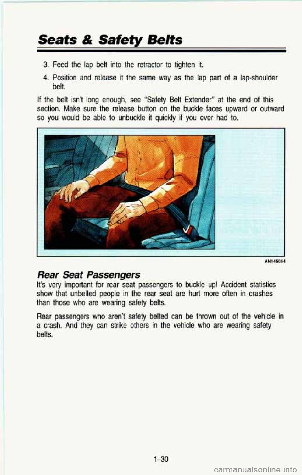 CHEVROLET BLAZER 1993 Service Manual Seats & Safety Belts
3. Feed the lap belt into the retractor to tighten it.
4. Position and release it the same way as the lap part of a lap-shoulder
belt.
If the belt isn’t lo CHEVROLET BLAZER 1993 Service Manual Seats & Safety Belts
3. Feed the lap belt into the retractor to tighten it.
4. Position and release it the same way as the lap part of a lap-shoulder
belt.
If the belt isn’t lo