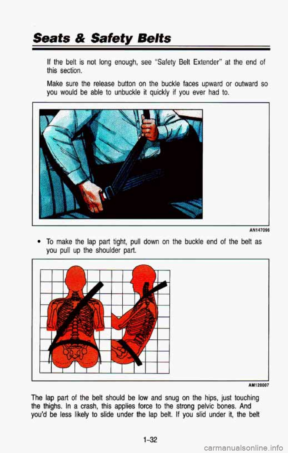 CHEVROLET BLAZER 1993 Service Manual If the belt is not long enough, see “Safety Belt Extender” at the end of
this section. Make
sure the release button on the buckle faces upward or outward so
you would be able CHEVROLET BLAZER 1993 Service Manual If the belt is not long enough, see “Safety Belt Extender” at the end of
this section. Make
sure the release button on the buckle faces upward or outward so
you would be able